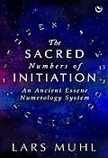 E-Book (epub) The Sacred Numbers of Initiation von Lars Muhl