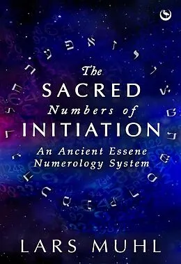 E-Book (epub) The Sacred Numbers of Initiation von Lars Muhl