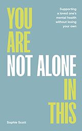 Couverture cartonnée You Are Not Alone In This de Sophie Scott, Emma Willis