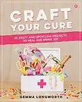 E-Book (epub) Craft Your Cure von Gemma Longworth