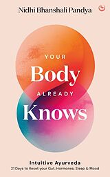 Livre Relié Your Body Already Knows de Nidhi Pandya, Jasmine Hemsley