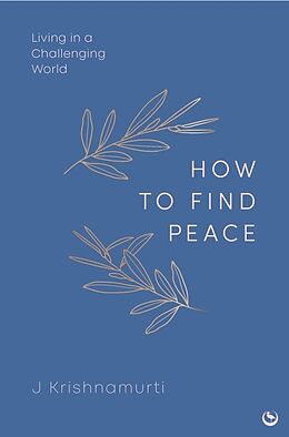 Livre Relié HOW TO FIND PEACE de Jiddu Krishnamurti