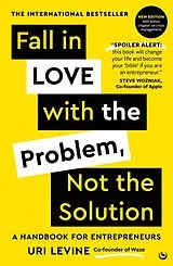 Kartonierter Einband Fall in Love with the Problem, Not the Solution von Uri Levine