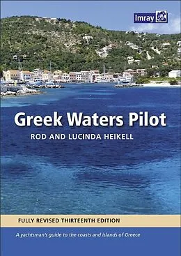 E-Book (pdf) Greek Waters Pilot : A yachtsman's guide to the Ionian and Aegean coasts and islands of Greece 13 von Heikell, Imray, Rod Heikell