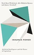 E-Book (epub) Inhuman Power von Nick Dyer-Witheford, Atle Mikkola Kjøsen, James Steinhoff