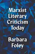 E-Book (epub) Marxist Literary Criticism Today von Barbara Foley