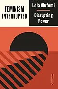 E-Book (epub) Feminism, Interrupted von Lola Olufemi