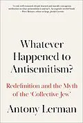 E-Book (epub) Whatever Happened to Antisemitism? von Antony Lerman