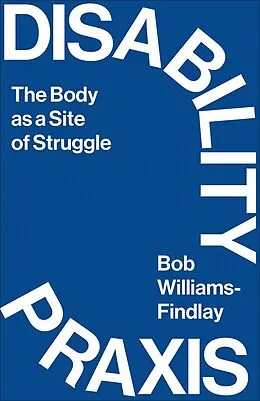 E-Book (epub) Disability Praxis von Bob Williams-Findlay