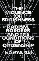 eBook (epub) The Violence of Britishness de Nadya Ali