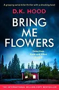 E-Book (epub) Bring Me Flowers von D. K. Hood