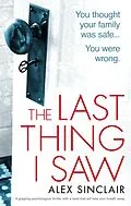 E-Book (epub) The Last Thing I Saw von Alex Sinclair