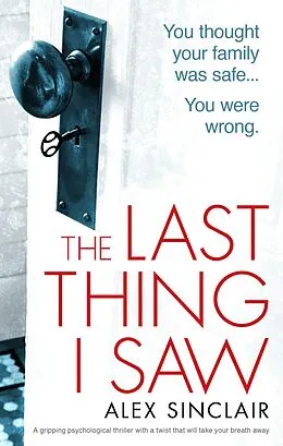 E-Book (epub) The Last Thing I Saw von Alex Sinclair