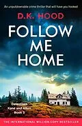 E-Book (epub) Follow Me Home von D. K. Hood
