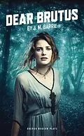 E-Book (epub) Dear Brutus von J. M. Barrie