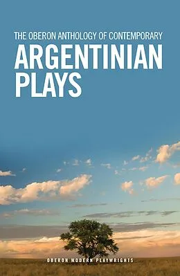 E-Book (epub) The Oberon Anthology of Contemporary Argentinian Plays von Mariano Tenconi Blanco, Fabián Miguel Díaz, Leonel Giacometto