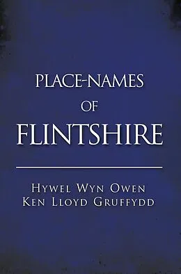 E-Book (epub) Place-Names of Flintshire von Hywel Wyn Owen, Ken Lloyd Gruffydd