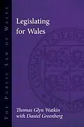 ePUB Legislating for Wales von Thomas Glyn Watkin, Daniel Greenberg