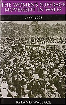 E-Book (epub) The Women's Suffrage Movement in Wales, 1866-1928 von Ryland Wallace