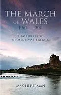 E-Book (epub) The March of Wales 1067-1300 von Max Lieberman