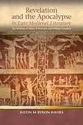 E-Book (pdf) Revelation and the Apocalypse in Late Medieval Literature von Justin M. Byron-Davies