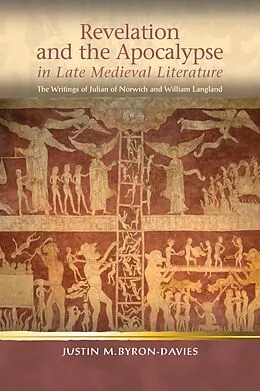 E-Book (pdf) Revelation and the Apocalypse in Late Medieval Literature von Justin M. Byron-Davies