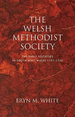 E-Book (pdf) The Welsh Methodist Society von Eryn Mant White