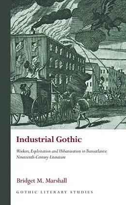 E-Book (epub) Industrial Gothic von Bridget M. Marshall