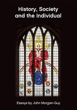E-Book (epub) History, Society and the Individual von John Morgan-Guy