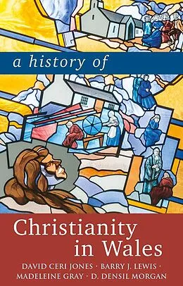 E-Book (epub) A History of Christianity in Wales von David Ceri Jones, Barry J. Lewis, Madeleine Gray