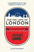 E-Book (pdf) For the Love of London von Julian Beecroft