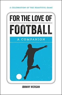 E-Book (epub) For the Love of Football von Johnny Morgan