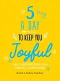 E-Book (epub) Five A Day to Keep You Joyful von Andrew Sainsbury, Rachel Sainsbury