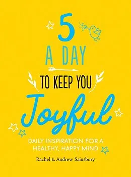 E-Book (epub) Five A Day to Keep You Joyful von Andrew Sainsbury, Rachel Sainsbury