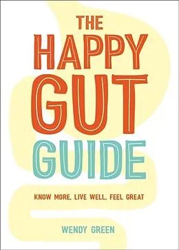 E-Book (pdf) The Happy Gut Guide von Wendy Green