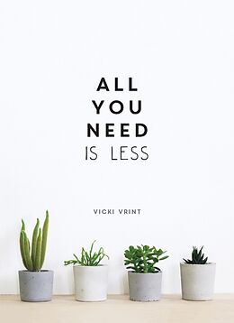 Livre Relié All You Need is Less de Vicki Vrint