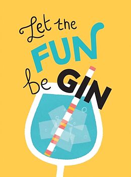 Fester Einband Let the Fun BeGIN: Recipes, Quotes and Statements for Gin Lo von Summersdale Publishers