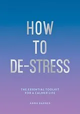 Kartonierter Einband How to De-Stress von Barnes Anna