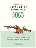 E-Book (epub) Little Instruction Book for Dogs von Kate Freeman