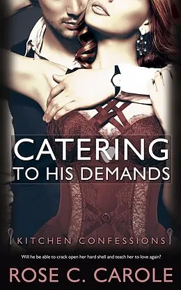 E-Book (epub) Catering to His Demands von Rose C. Carole