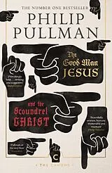 Poche format B The Good Man Jesus and the Scoundrel Christ von Philip Pullman