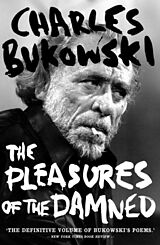 Couverture cartonnée The Pleasures of the Damned de Charles Bukowski