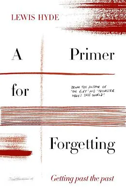 E-Book (epub) A Primer for Forgetting von Lewis Hyde