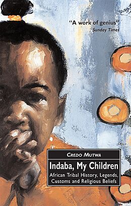 eBook (epub) Indaba, My Children: African Tribal History, Legends, Customs And Religious Beliefs de Vusamazulu Credo Mutwa
