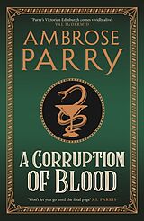 Couverture cartonnée A Corruption of Blood de Ambrose Parry