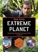 Fester Einband Bear Grylls Extreme Planet von Grylls Bear