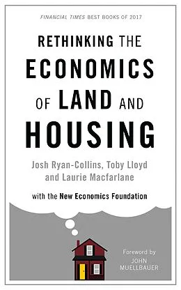 E-Book (epub) Rethinking the Economics of Land and Housing von Josh Ryan-Collins, Toby Lloyd, Laurie Macfarlane