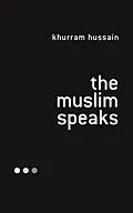 E-Book (pdf) The Muslim Speaks von Khurram Hussain