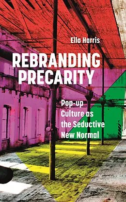 E-Book (epub) Rebranding Precarity von Ella Harris