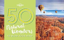 E-Book (epub) 50 Natural Wonders To Blow Your Mind von Lonely Planet